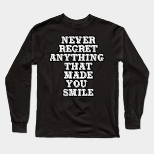 Quotes made you smile Long Sleeve T-Shirt